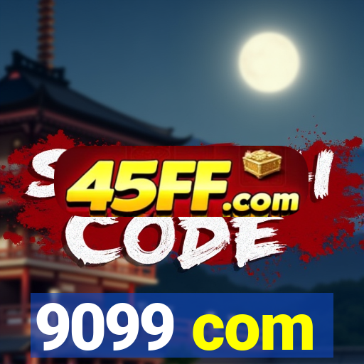 9099 com